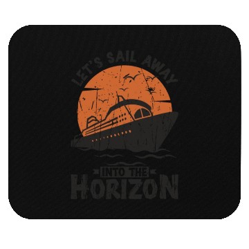 Discover Let's sail away into the horizon - Cruise Mouse Pads