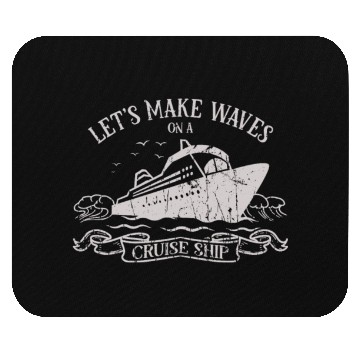 Discover Let's make waves on a cruise ship - Cruise Mouse Pads