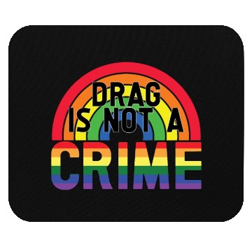 Discover Drag Is Not A Crime LGBT Gay Pride Month Funny Mouse Pads