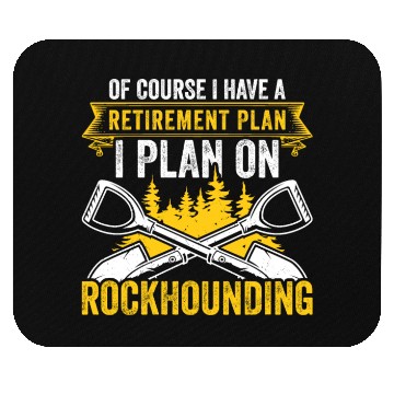 Discover Retirement Plan Rockhounding Geologist Rockhound Mouse Pads