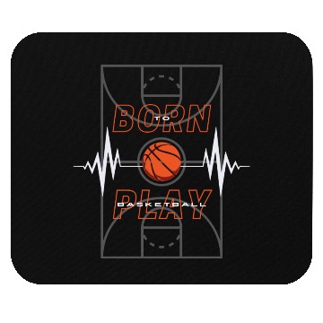 Discover Born to Play Basketball Mouse Pads