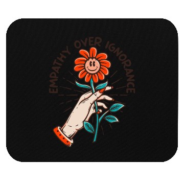 Discover Empathy Over Ignorance Flower Mouse Pads