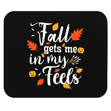 Discover Fall Gets Me In My Feels Autumn And Fall Lover Mouse Pads