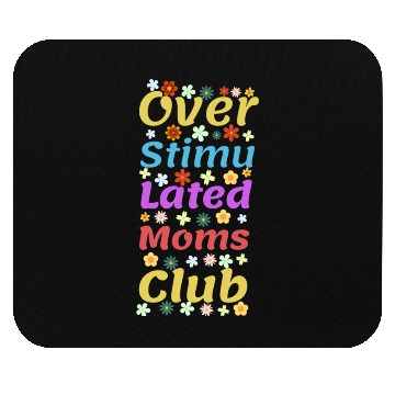 Discover Overstimulated moms club Mouse Pads