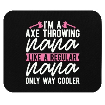 Discover I'm An Axe Throwing Nana Bullseye Axe Throwing Mouse Pads