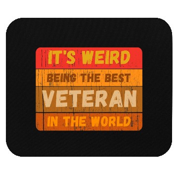 Discover Its Weird Being The Best VETERAN In The World Mouse Pads