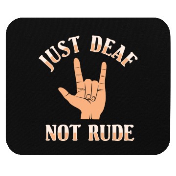 Discover ASL Just Deaf Not Rude Sign Language Mouse Pads