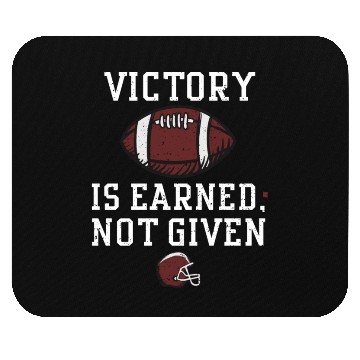 Discover Victory is earned, not given Mouse Pads