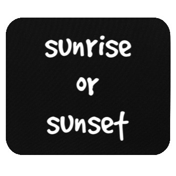 Discover sunrise or sunset Mouse Pads