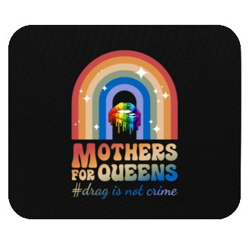 Discover Mothers For Queens Support Drag Is Not A Crime Mouse Pads