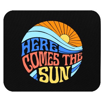 Discover Here comes the sun Mouse Pads