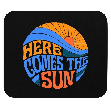 Discover Here comes the sun Mouse Pads