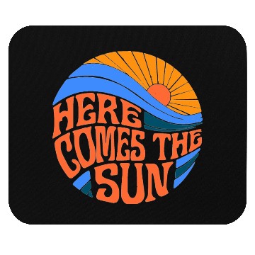 Discover here comes the sun Mouse Pads