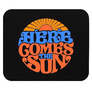 Discover Here comes the sun Mouse Pads