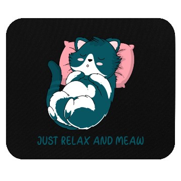 Discover JUST RELAX AND MEOW Mouse Pads