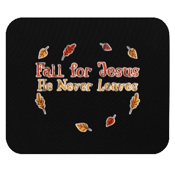 Discover Fall For Jesus, He Never Leaves 3 Mouse Pads