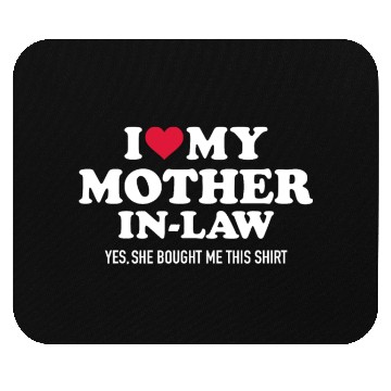 Discover I love my mother-in-law for son-in-lawmothermother Mouse Pads