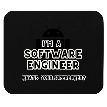 Discover I'm a software engineer; what's your superpower? Mouse Pads