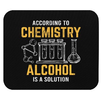 Discover Alcohol Is A Solution Chemistry Science Chemist Mouse Pads