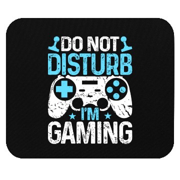 Discover Do Not Disturb I'm Gaming Mouse Pads