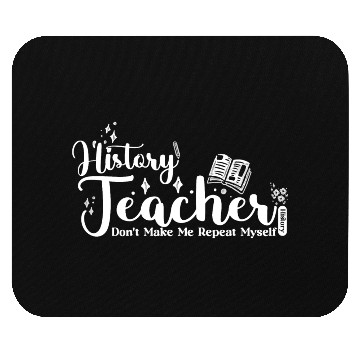 Discover History Teacher Funny School Mouse Pads
