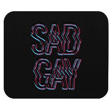 Discover Sad Gay Mouse Pads