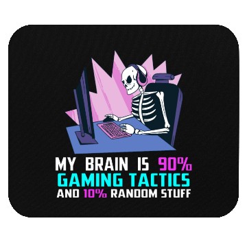 Discover My brain is 90% gaming tactics and 10% random Mouse Pads
