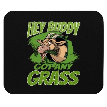 Discover Hey Buddy, Got Any Grass 2 Mouse Pads