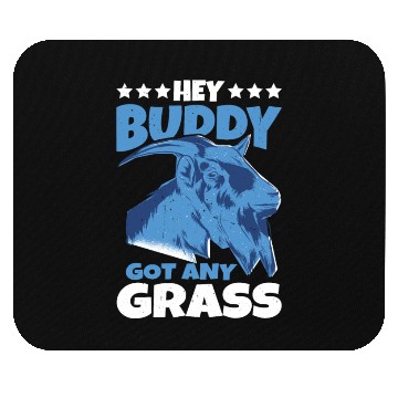 Discover Hey Buddy, Got Any Grass Mouse Pads