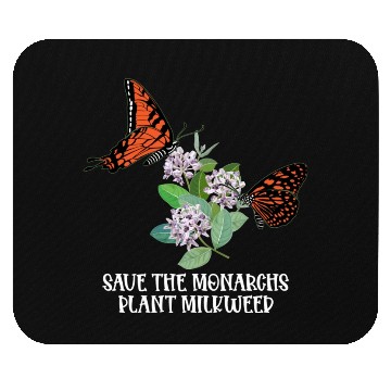 Discover Save The Monarchs Plant Some Milkweed Monarch Mouse Pads