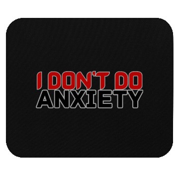Discover DON'T DO ANXIETY Mouse Pads