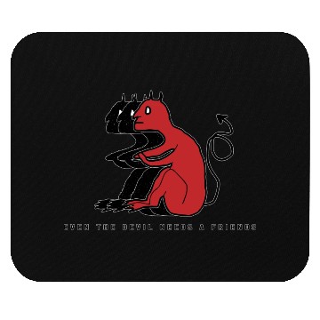 Discover Even The Devil Needs A Friends Mouse Pads