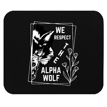 Discover We Respect The Alpha Wolf Mouse Pads