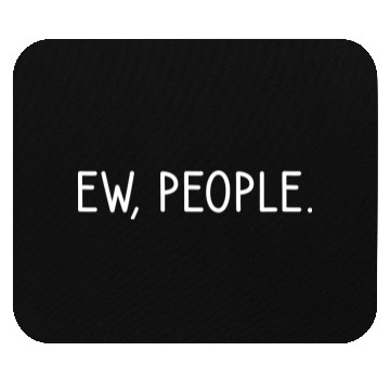 Discover Ew People 1 Mouse Pads