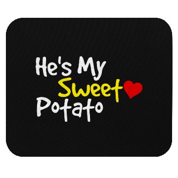 Discover He s My Sweet Potato Funny Thanksgiving Couples Mouse Pads