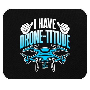 Discover Drone Lover I Have DroneTitude Funny Drone Pilot Mouse Pads
