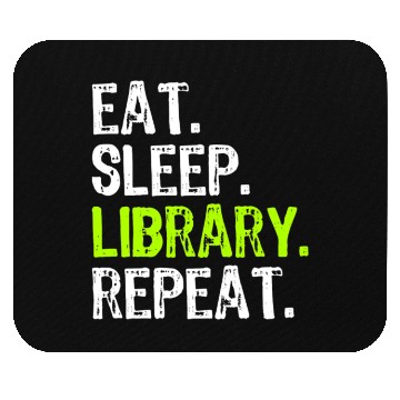 Discover Eat Sleep Library Repeat Librarian Funny Mouse Pads