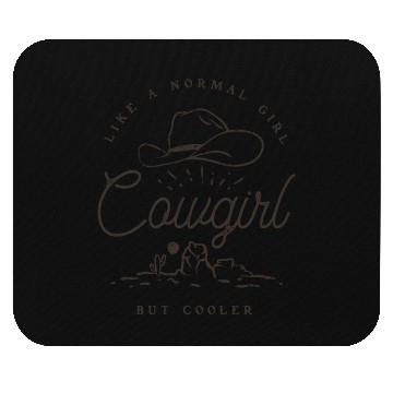 Discover Cowgirl Like A Normal Girl But Cooler Western Mouse Pads