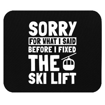 Discover Funny Ski Lift Mechanic Saying Mouse Pads