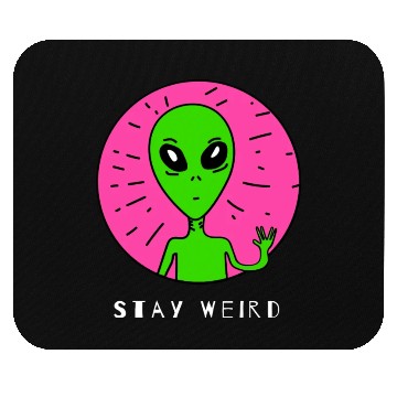 Discover Funny Alien With a Pose Stay Weird Gift 1 Mouse Pads