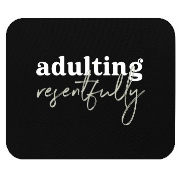 Discover Adulting Resentfully White And Green Mouse Pads