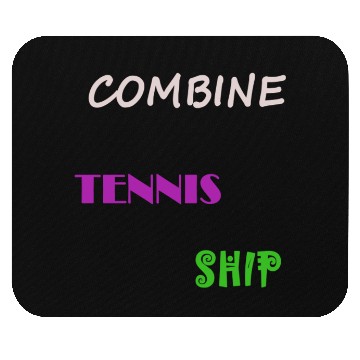 Discover COMBINE TENNIS SHIP Mouse Pads