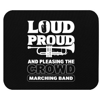 Discover Loud Proud Marching Band Trumpeters Mouse Pads