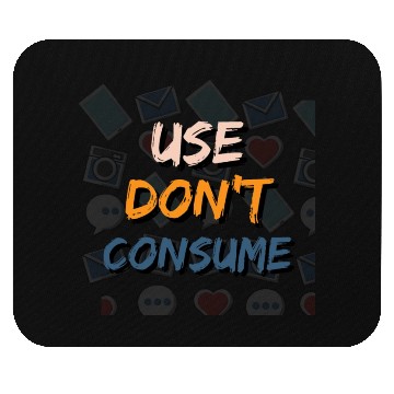 Discover Use Don't Consume - Planet Friendly Graphic Design Mouse Pads