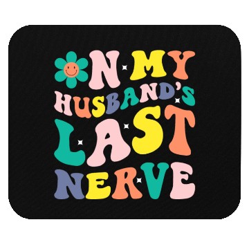 Discover On My Husband s Last Nerve Mouse Pads