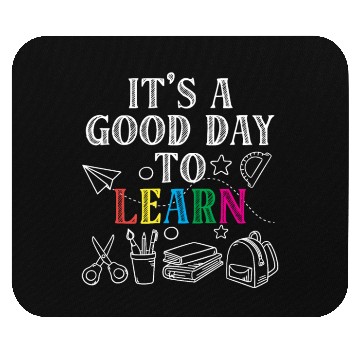 Discover It's A Good Day To Learn Back To School Teacher Mouse Pads