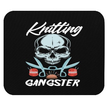 Discover Funny Knitting Gangster Quote Knitting Lover Mouse Pads