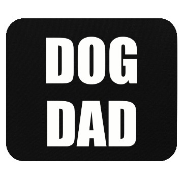 Discover DOG DAD - cute dog Mouse Pads