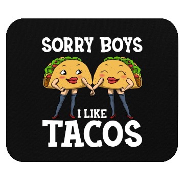 Discover Sorry Boys I Like Tacos Funny Lesbian Mouse Pads