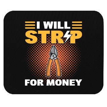 Discover I Will Strip For Money Lineman Mouse Pads